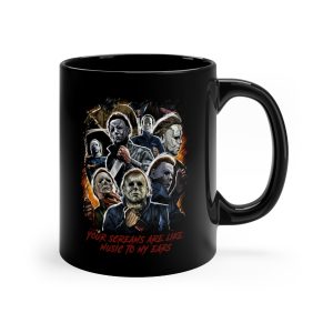 Michael Myers Your Screams are Like Music Mug