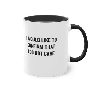 I would like to confirm I do not care 11oz Mug.