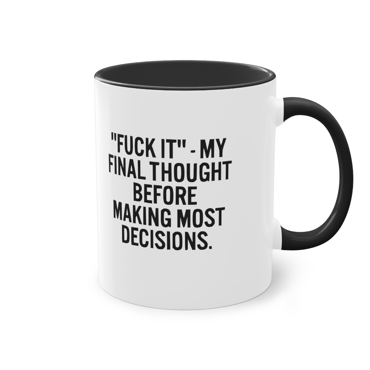 My final thought 11oz Mug.