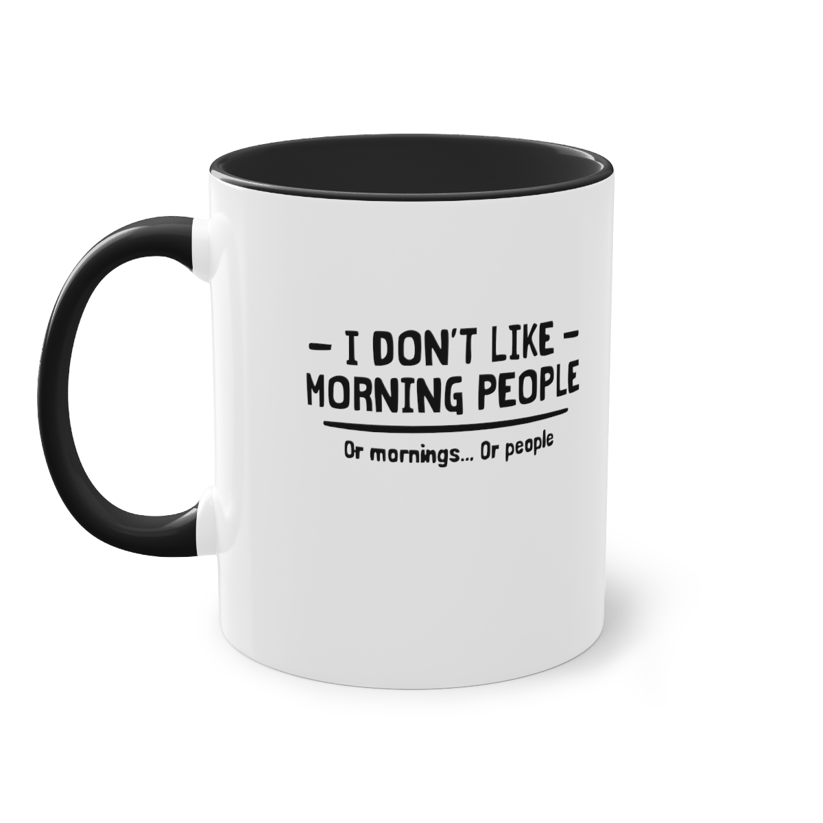 I don't like morning people 11oz Mug. - Image 2
